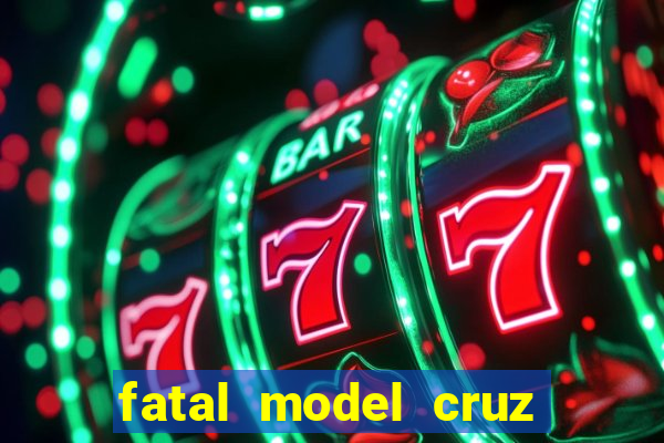 fatal model cruz das almas bahia