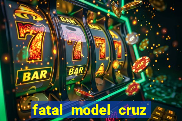 fatal model cruz das almas bahia