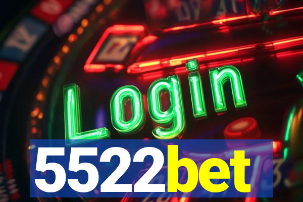 5522bet