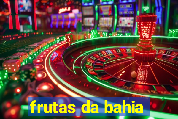 frutas da bahia