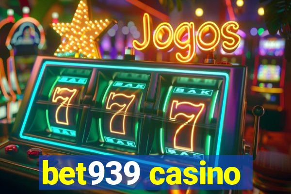 bet939 casino