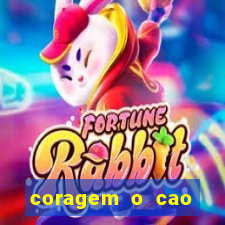 coragem o cao covarde assistir