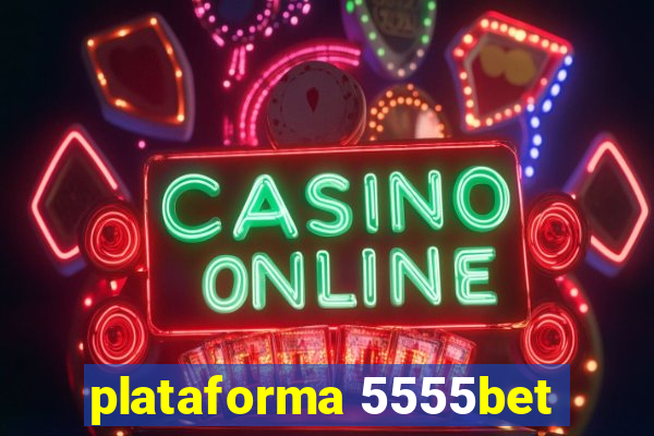 plataforma 5555bet