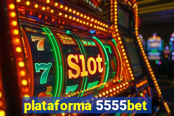 plataforma 5555bet