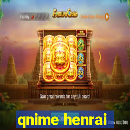 qnime henrai