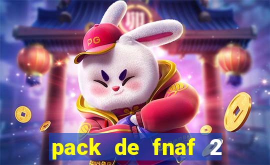 pack de fnaf 2 para drawing cartoons 2 vk