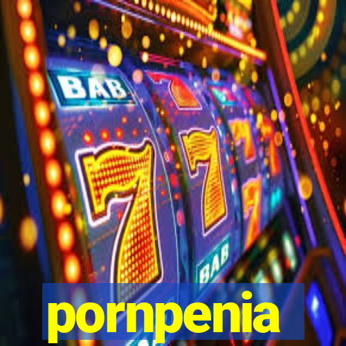 pornpenia