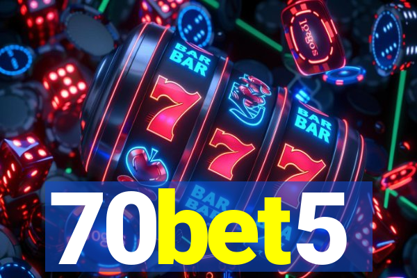 70bet5