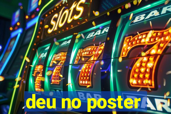 deu no poster