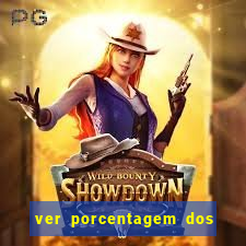 ver porcentagem dos jogos slots