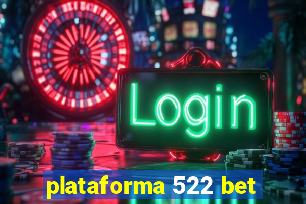 plataforma 522 bet