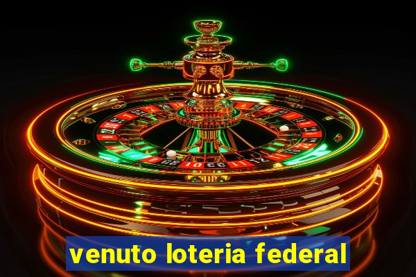 venuto loteria federal