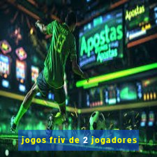 jogos friv de 2 jogadores