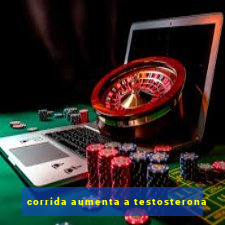 corrida aumenta a testosterona