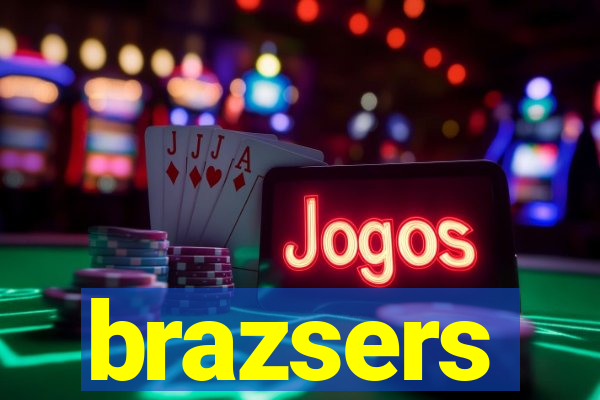 brazsers