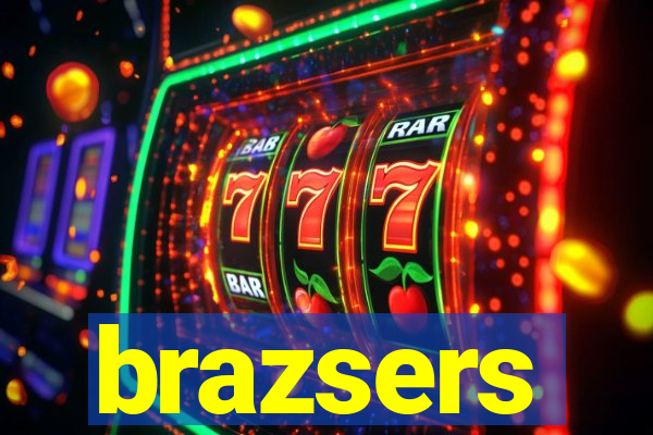 brazsers