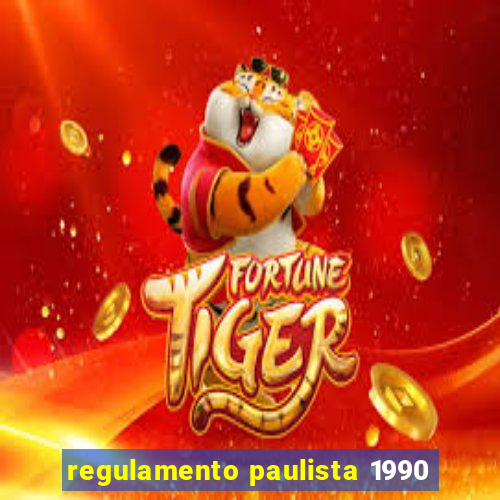 regulamento paulista 1990