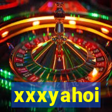 xxxyahoi