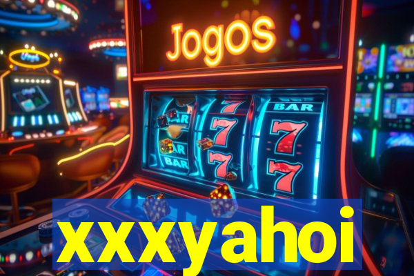 xxxyahoi