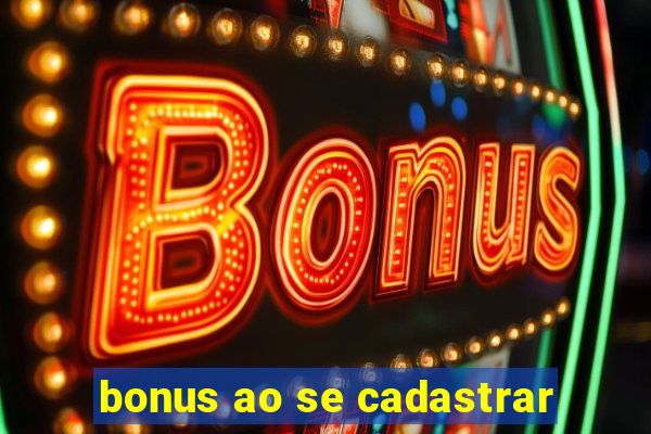 bonus ao se cadastrar