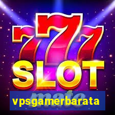 vpsgamerbarata