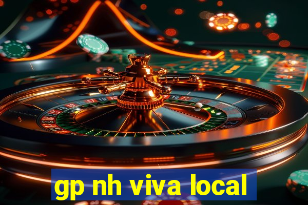 gp nh viva local