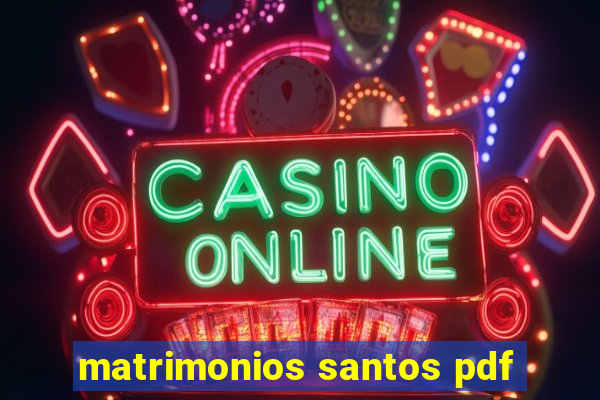 matrimonios santos pdf