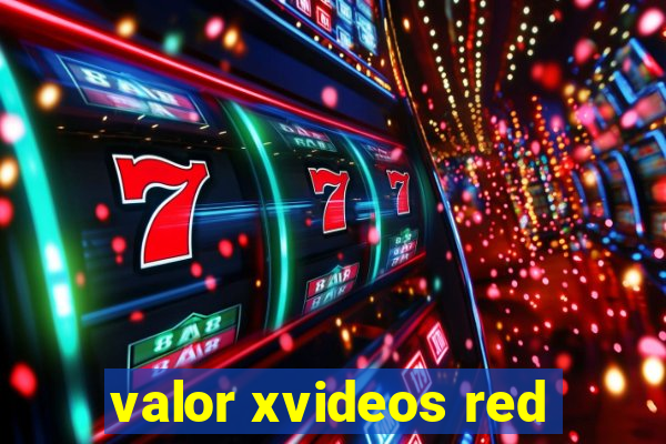 valor xvideos red