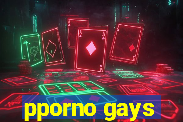 pporno gays