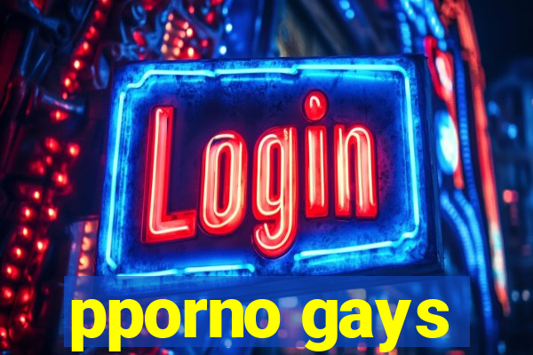 pporno gays