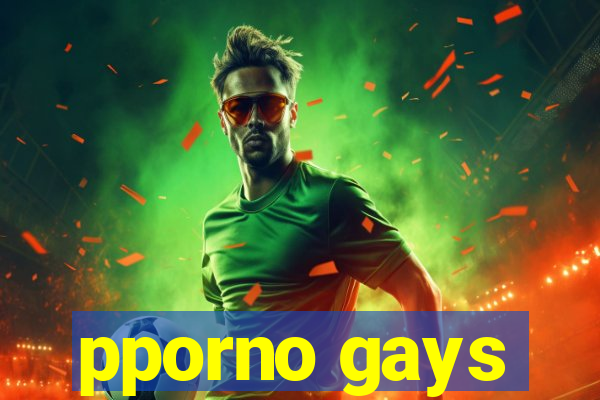 pporno gays