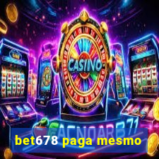 bet678 paga mesmo