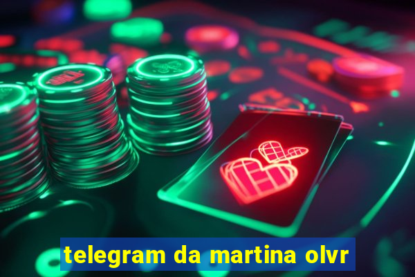 telegram da martina olvr