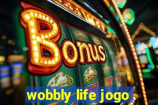 wobbly life jogo