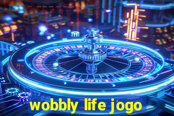 wobbly life jogo