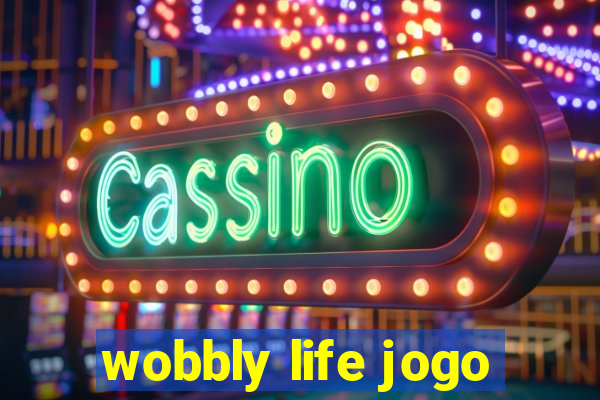 wobbly life jogo