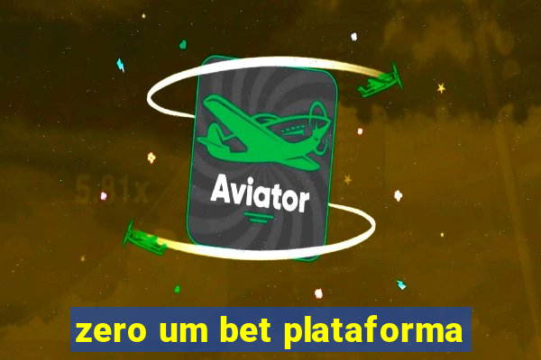 zero um bet plataforma