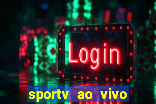 sportv ao vivo multi multicanal