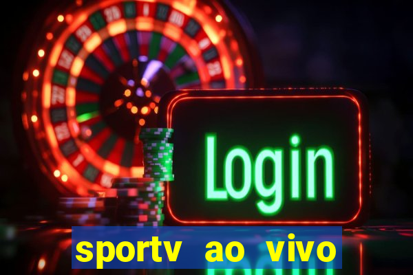 sportv ao vivo multi multicanal