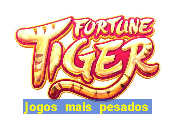 jogos mais pesados para android