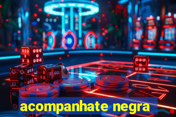 acompanhate negra