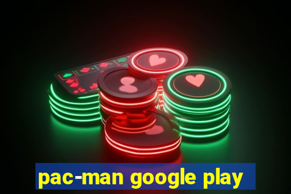 pac-man google play