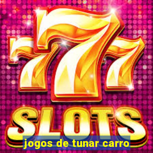 jogos de tunar carro
