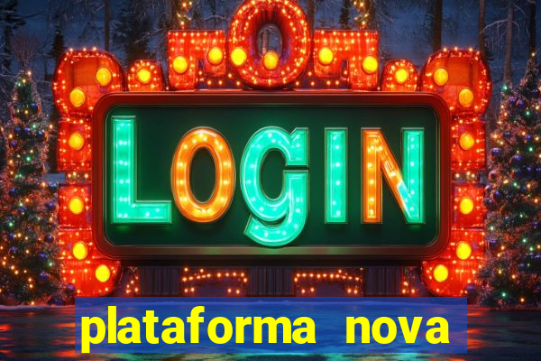 plataforma nova pagando muito hoje