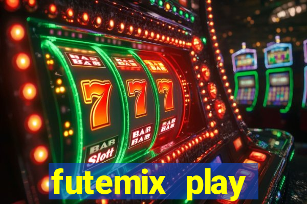futemix play futebol ao vivo