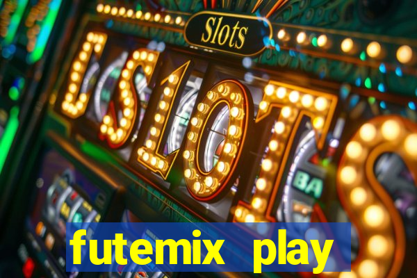 futemix play futebol ao vivo