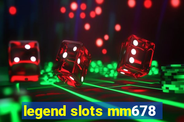 legend slots mm678