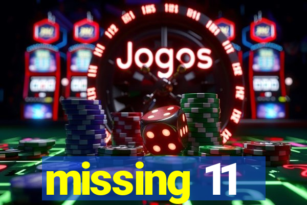 missing 11