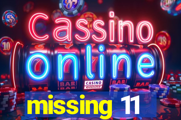 missing 11
