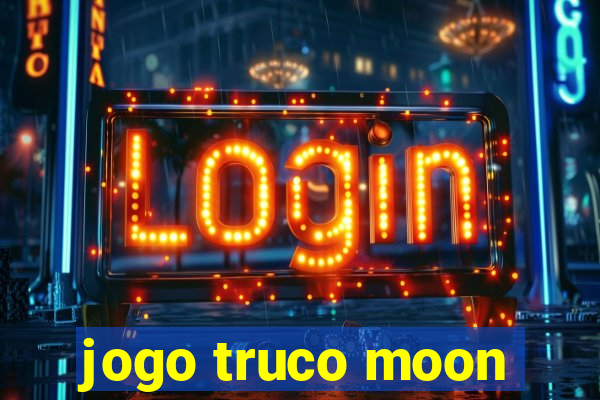 jogo truco moon